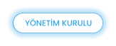 YÖNETİM KURULU