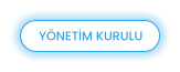 YÖNETİM KURULU